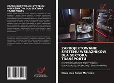 Portada del libro de ZAPROJEKTOWANIE SYSTEMU WSKAŹNIKÓW DLA SEKTORA TRANSPORTU