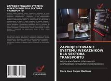 Bookcover of ZAPROJEKTOWANIE SYSTEMU WSKAŹNIKÓW DLA SEKTORA TRANSPORTU