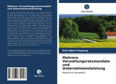 Bookcover of Mehrere Verwaltungsratsmandate und Unternehmensleistung