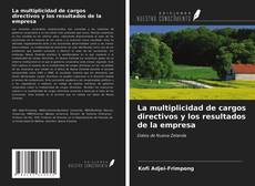 Bookcover of La multiplicidad de cargos directivos y los resultados de la empresa