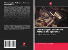 Portada del libro de Globalização, Tráfico de Armas e Insegurança: