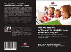 Capa do livro de Des transitions préscolaires réussies sous différents angles 