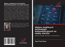 Bookcover of Wpływ mobilnych technologii komunikacyjnych na osoby starsze