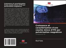 Couverture de Croissance et caractérisation d'une couche mince d'ITO par pulvérisation magnétron