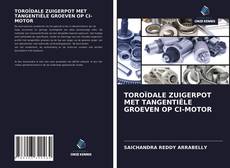 Bookcover of TOROÏDALE ZUIGERPOT MET TANGENTIËLE GROEVEN OP CI-MOTOR