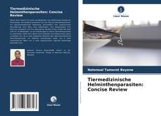 Borítókép a  Tiermedizinische Helminthenparasiten: Concise Review - hoz