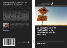 Bookcover of La imaginación, la realización y la interpretación de Australia