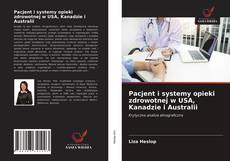 Bookcover of Pacjent i systemy opieki zdrowotnej w USA, Kanadzie i Australii