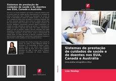 Borítókép a  Sistemas de prestação de cuidados de saúde e de doentes nos EUA, Canadá e Austrália - hoz