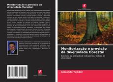 Bookcover of Monitorização e previsão da diversidade florestal