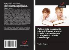 Portada del libro de Połączenie nauczania rówieśniczego w całej klasie z procedurami stałego opóźnienia czasowego