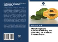 Morphologische Charakterisierung von vier lokal verfügbaren Papaya-Sorten kitap kapağı