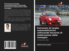 Bookcover of Estrazioni di targhe automobilistiche utilizzando tecniche di elaborazione delle immagini