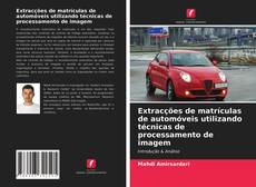 Portada del libro de Extracções de matrículas de automóveis utilizando técnicas de processamento de imagem