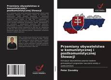 Copertina di Przemiany obywatelstwa w komunistycznej i postkomunistycznej Słowacji