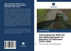 Internationale Hilfe für das Bildungswesen in Jamaika im Zeitraum 1975-1995 kitap kapağı