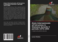 Bookcover of Aiuto internazionale all'istruzione in Giamaica durante il periodo 1975-1995