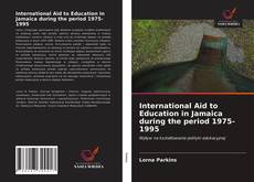 Bookcover of International Aid to Education in Jamaica during the period 1975-1995