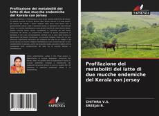 Capa do livro de Profilazione dei metaboliti del latte di due mucche endemiche del Kerala con Jersey 