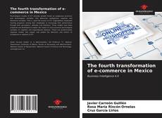 Portada del libro de The fourth transformation of e-commerce in Mexico