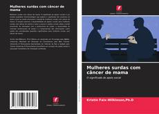 Bookcover of Mulheres surdas com câncer de mama