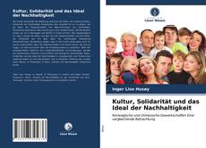 Buchcover von Kultur, Solidarität und das Ideal der Nachhaltigkeit