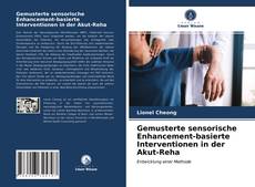 Capa do livro de Gemusterte sensorische Enhancement-basierte Interventionen in der Akut-Reha 