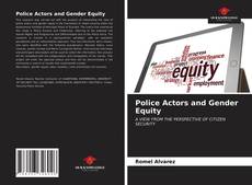Borítókép a  Police Actors and Gender Equity - hoz