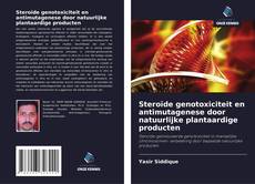 Bookcover of Steroïde genotoxiciteit en antimutagenese door natuurlijke plantaardige producten