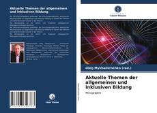 Bookcover of Aktuelle Themen der allgemeinen und inklusiven Bildung