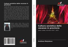 Cultura sovietica delle vacanze in provincia kitap kapağı