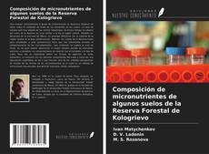 Buchcover von Composición de micronutrientes de algunos suelos de la Reserva Forestal de Kologrievo