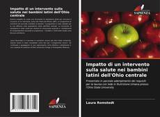 Bookcover of Impatto di un intervento sulla salute nei bambini latini dell'Ohio centrale