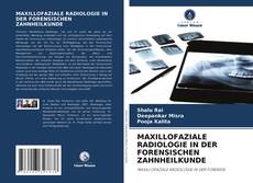 Bookcover of MAXILLOFAZIALE RADIOLOGIE IN DER FORENSISCHEN ZAHNHEILKUNDE