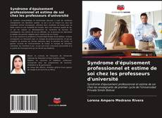 Copertina di Syndrome d'épuisement professionnel et estime de soi chez les professeurs d'université