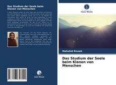 Bookcover of Das Studium der Seele beim Klonen von Menschen