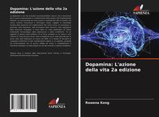 Portada del libro de Dopamina: L'azione della vita 2a edizione