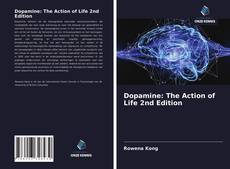 Bookcover of Dopamine: The Action of Life 2nd Edition