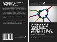 Buchcover von LA CREACIÓN DE UN CUADRO DE SALUD MENTAL CON LA PARTICIPACIÓN DE LA ORGANIZACIÓN JUVENIL