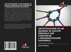 Bookcover of UN'ISTITUZIONE DI UN QUADRO DI SALUTE MENTALE CHE COINVOLGE L'ORGANIZZAZIONE GIOVANILE