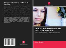 Couverture de Ajudar Adolescentes em Risco de Suicídio