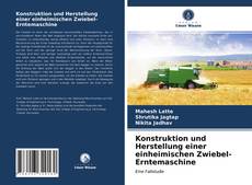 Copertina di Konstruktion und Herstellung einer einheimischen Zwiebel-Erntemaschine