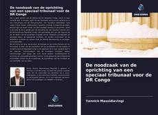 Bookcover of De noodzaak van de oprichting van een speciaal tribunaal voor de DR Congo