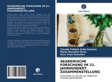 AKADEMISCHE FORSCHUNG IM 21. JAHRHUNDERT. ZUSAMMENSTELLUNG kitap kapağı