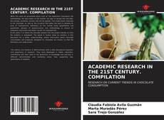 ACADEMIC RESEARCH IN THE 21ST CENTURY. COMPILATION的封面