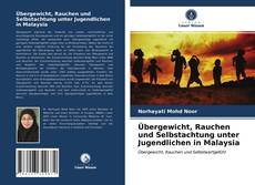 Capa do livro de Übergewicht, Rauchen und Selbstachtung unter Jugendlichen in Malaysia 