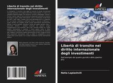 Bookcover of Libertà di transito nel diritto internazionale degli investimenti