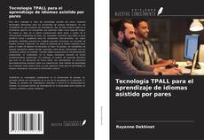 Borítókép a  Tecnología TPALL para el aprendizaje de idiomas asistido por pares - hoz