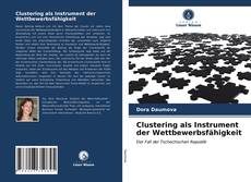 Clustering als Instrument der Wettbewerbsfähigkeit kitap kapağı