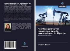 Bookcover of Rechtsregeling van toepassing op olie-investeringen in Algerije